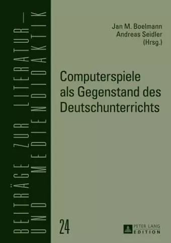 Computerspiele ALS Gegenstand Des Deutschunterrichts cover