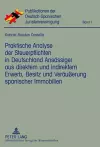 Praktische Analyse Der Steuerpflichten in Deutschland Ansaessiger Aus Direktem Und Indirektem Erwerb, Besitz Und Veraeußerung Spanischer Immobilien cover