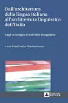 Dall'architettura della lingua italiana all'architettura linguistica dell'Italia cover