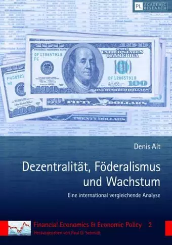 Dezentralitaet, Foederalismus Und Wachstum cover