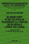 Bildende Kunst in Der Zielsprache Franzoesisch ALS Einstieg Ins Bilinguale Lehren Und Lernen cover