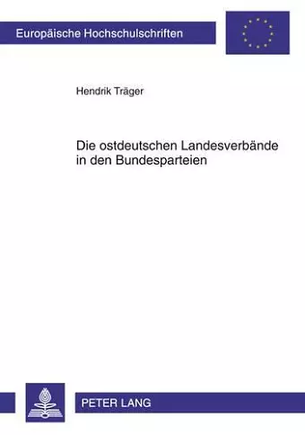 Die Ostdeutschen Landesverbaende in Den Bundesparteien cover