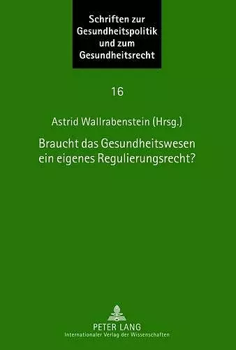 Braucht Das Gesundheitswesen Ein Eigenes Regulierungsrecht? cover