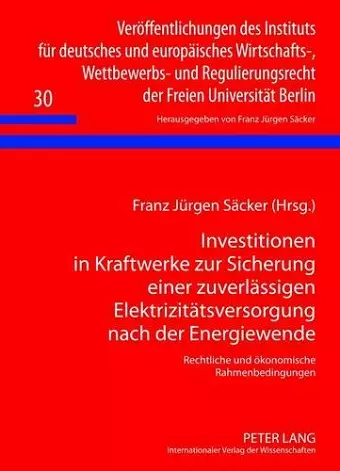 Investitionen in Kraftwerke Zur Sicherung Einer Zuverlaessigen Elektrizitaetsversorgung Nach Der Energiewende cover