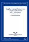 Epiphenomenal Semantics: Cognition, Context and Convention cover