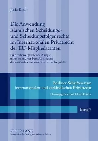 Die Anwendung Islamischen Scheidungs- Und Scheidungsfolgenrechts Im Internationalen Privatrecht Der Eu-Mitgliedstaaten cover