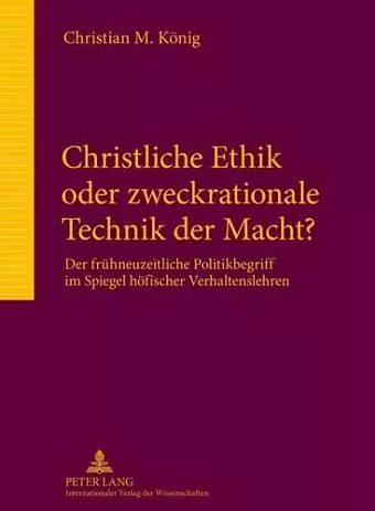 Christliche Ethik Oder Zweckrationale Technik Der Macht? cover