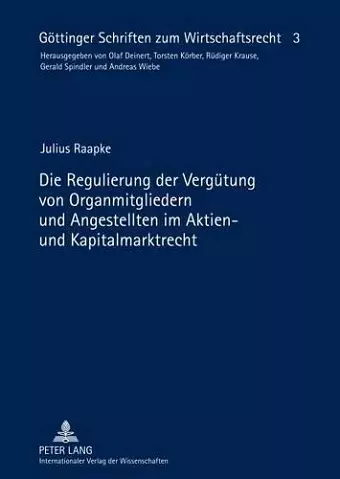 Die Regulierung Der Verguetung Von Organmitgliedern Und Angestellten Im Aktien- Und Kapitalmarktrecht cover