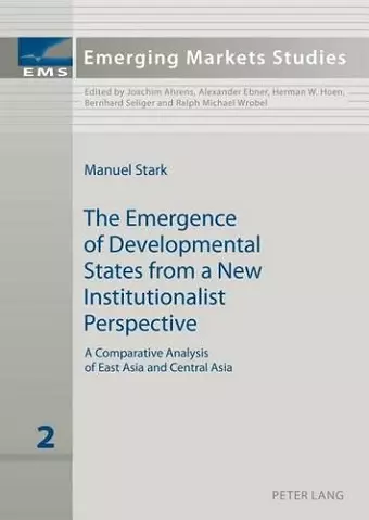 The Emergence of Developmental States from a New Institutionalist Perspective cover