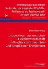 Unbundling in Der Russischen Elektrizitaetswirtschaft Im Vergleich Zum Deutschen Und Europaeischen Energierecht cover