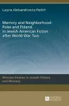 Memory and Neighborhood: Poles and Poland in Jewish American Fiction after World War Two cover