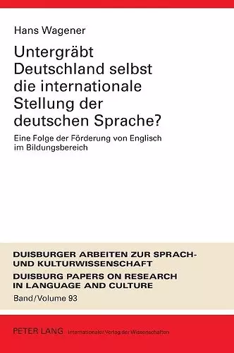 Untergreabt Deutschland Selbst Die Internationale Stellung Der Deutschen Sprache? cover