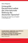 Untergreabt Deutschland Selbst Die Internationale Stellung Der Deutschen Sprache? cover
