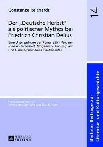 Der «Deutsche Herbst» ALS Politischer Mythos Bei Friedrich Christian Delius cover