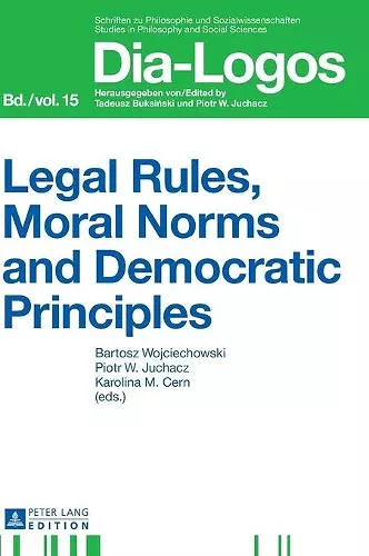 Legal Rules, Moral Norms and Democratic Principles cover