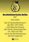 Das Schiedsverfahrensrecht Der Zpo (1877-1933) Unter Beruecksichtigung Der Genfer Uebereinkommen Von 1923 Und 1927 Sowie Der Rechtsprechung Des Reichsgerichts cover