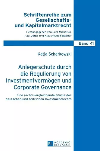 Anlegerschutz durch die Regulierung von Investmentvermoegen und Corporate Governance cover