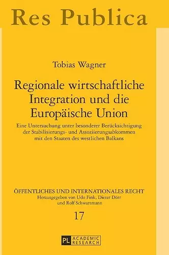 Regionale wirtschaftliche Integration und die Europaeische Union cover