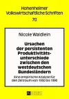 Ursachen Der Persistenten Produktivitaetsunterschiede Zwischen Den Westdeutschen Bundeslaendern cover