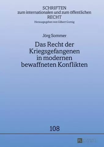 Das Recht Der Kriegsgefangenen in Modernen Bewaffneten Konflikten cover