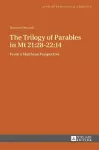The Trilogy of Parables in Mt 21:28-22:14 cover