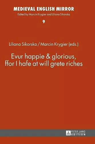 Evur happie & glorious, ffor I hafe at will grete riches cover