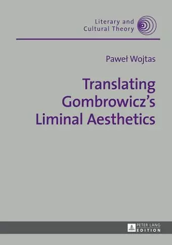 Translating Gombrowicz’s Liminal Aesthetics cover