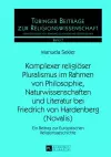 Komplexer Religioeser Pluralismus Im Rahmen Von Philosophie, Naturwissenschaften Und Literatur Bei Friedrich Von Hardenberg (Novalis) cover