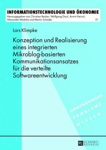 Konzeption Und Realisierung Eines Integrierten Mikroblog-Basierten Kommunikationsansatzes Fuer Die Verteilte Softwareentwicklung cover