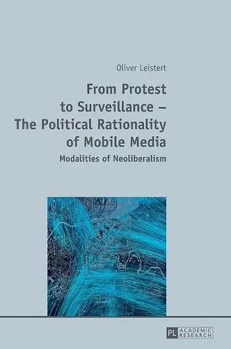 From Protest to Surveillance – The Political Rationality of Mobile Media cover