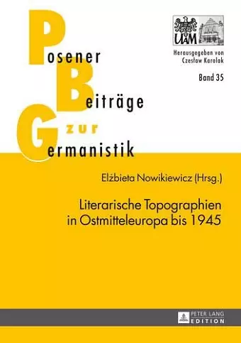 Literarische Topographien in Ostmitteleuropa Bis 1945 cover