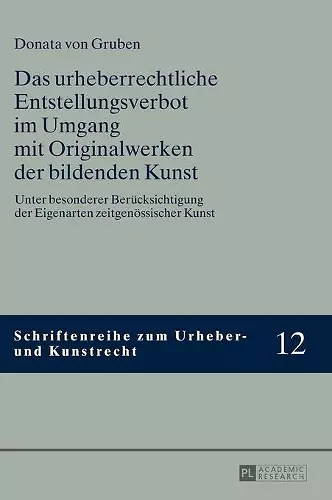 Das urheberrechtliche Entstellungsverbot im Umgang mit Originalwerken der bildenden Kunst cover