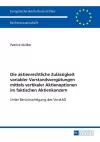 Die aktienrechtliche Zulaessigkeit variabler Vorstandsverguetungen mittels vertikaler Aktienoptionen im faktischen Aktienkonzern cover