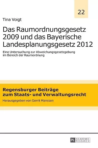 Das Raumordnungsgesetz 2009 und das Bayerische Landesplanungsgesetz 2012 cover