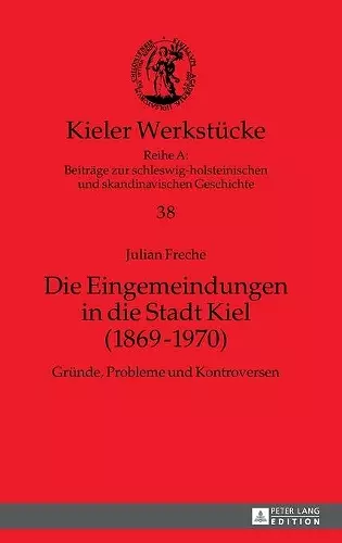 Die Eingemeindungen in die Stadt Kiel (1869-1970) cover