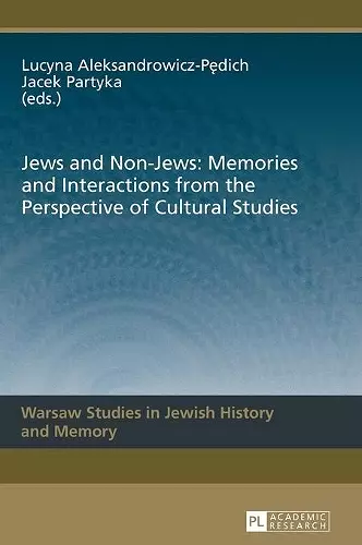 Jews and Non-Jews: Memories and Interactions from the Perspective of Cultural Studies cover