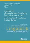 Aspekte Der Philologischen Forschung Von Jacob Grimm Und Der Maerchenuebersetzung Ins Polnische cover