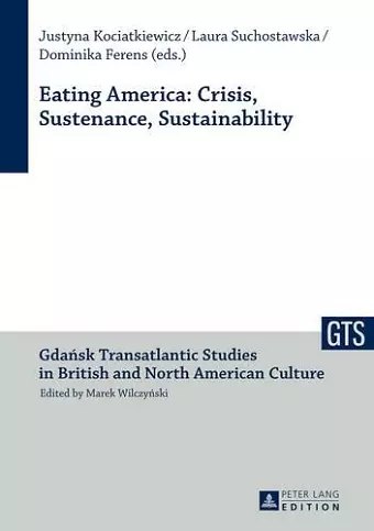 Eating America: Crisis, Sustenance, Sustainability cover