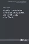 Mahalla – Traditional Institution in Tajikistan and Civil Society in the West cover