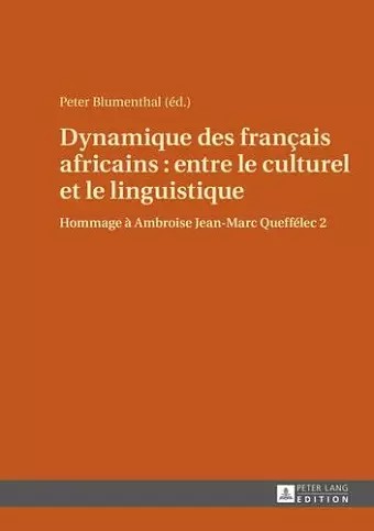 Dynamique Des Franҫais Africains: Entre Le Culturel Et Le Linguistique cover