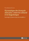 Dynamique Des Franҫais Africains: Entre Le Culturel Et Le Linguistique cover