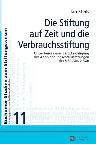 Die Stiftung auf Zeit und die Verbrauchsstiftung cover