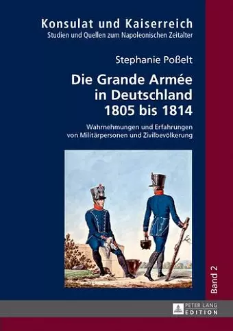 Die Grande Armée in Deutschland 1805 Bis 1814 cover