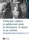 Génocide, Enfance Et Adolescence Dans La Littérature, Le Dessin Et Au Cinéma cover