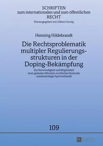 Die Rechtsproblematik Multipler Regulierungsstrukturen in Der Doping-Bekaempfung cover