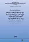 Die Rechtsproblematik Multipler Regulierungsstrukturen in Der Doping-Bekaempfung cover