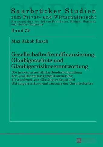 Gesellschafterfremdfinanzierung, Glaeubigerschutz Und Glaeubigerrisikoverantwortung cover