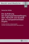 Die Aufklaerung des Organspendeempfaengers ueber Herkunft und Qualitaet des zu transplantierenden Organs cover