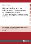 Herbartianism and its Educational Consequences in the Period of the Austro-Hungarian Monarchy cover