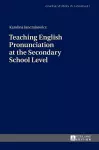 Teaching English Pronunciation at the Secondary School Level cover